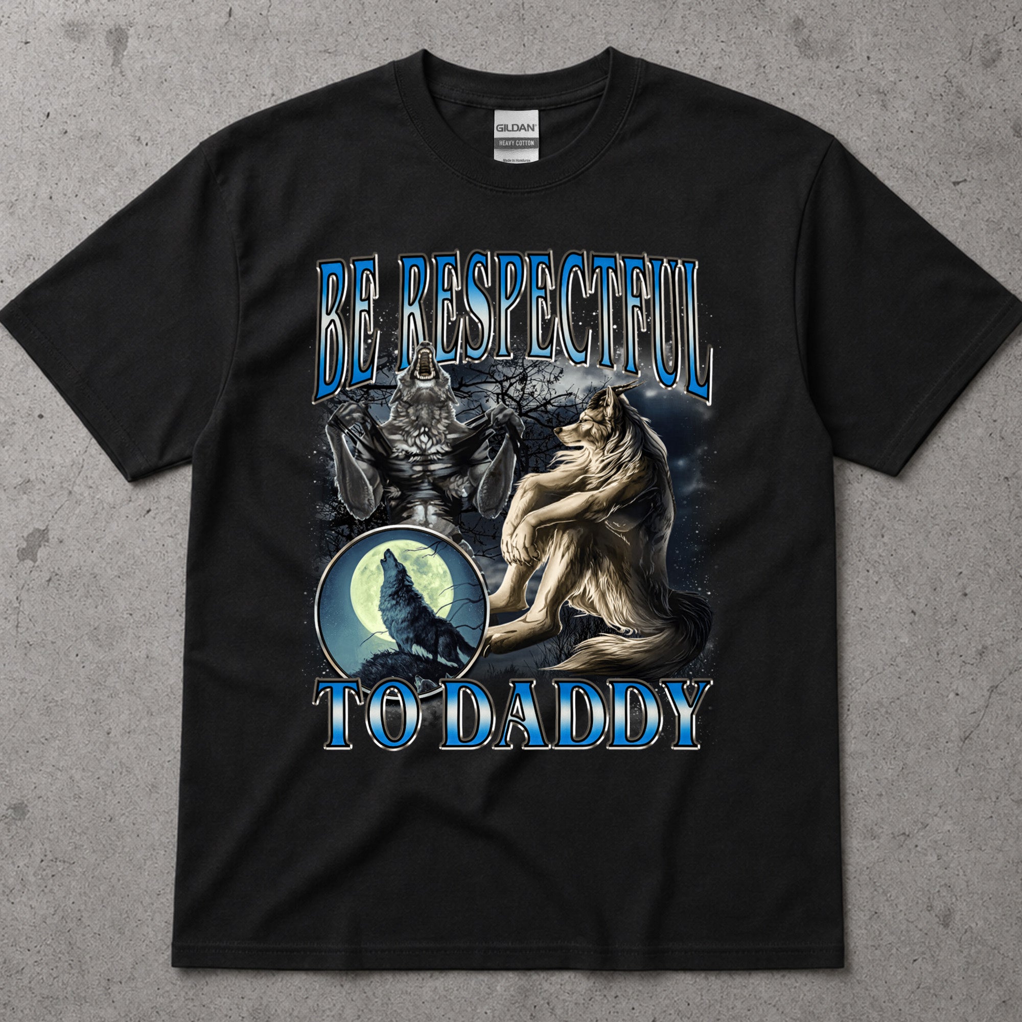 Be Respectful to Daddy Wolf T-Shirt