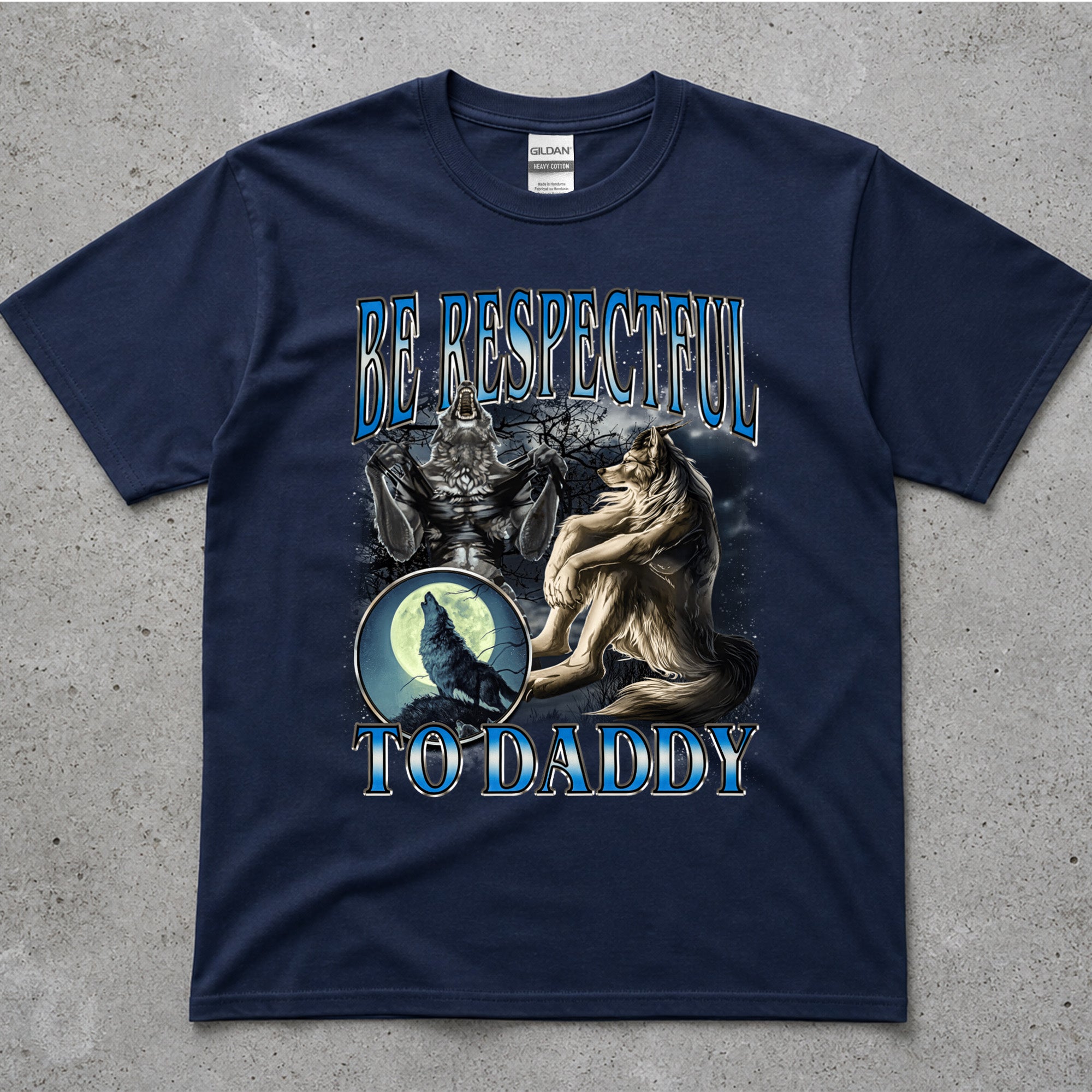 Be Respectful to Daddy Wolf T-Shirt