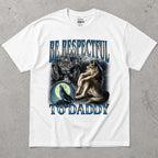 Be Respectful to Daddy Wolf T-Shirt