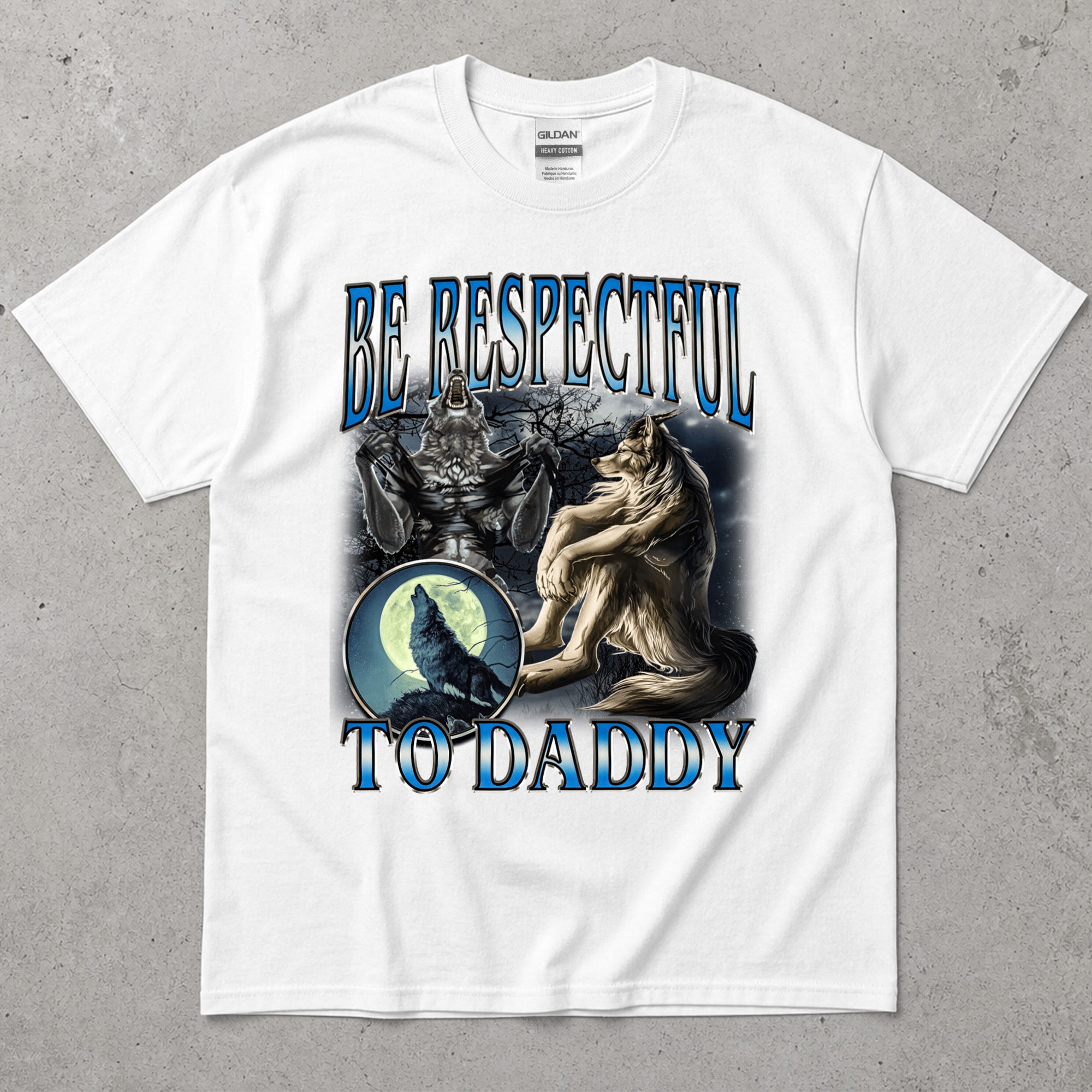 Be Respectful to Daddy Wolf T-Shirt