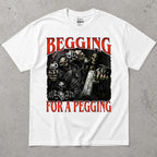 Begging for a Pegging Skeleton T-Shirt