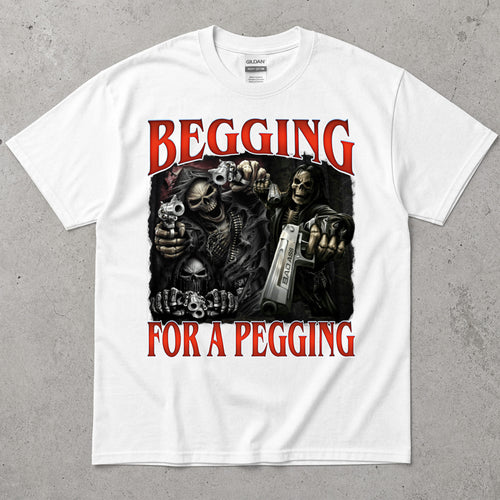 Begging for a Pegging Skeleton T-Shirt