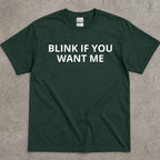 Blink If You Want Me Funny Sarcastic T-Shirt