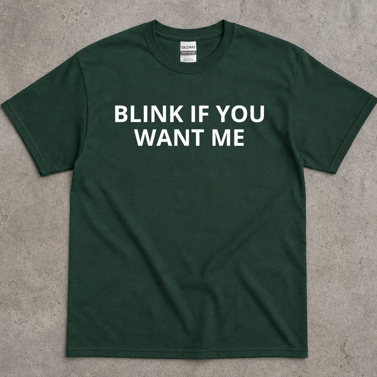 Blink If You Want Me Funny Sarcastic T-Shirt