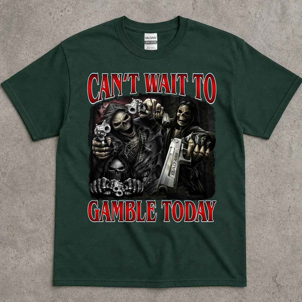 Can't Wait To Gamble Today T-Shirt