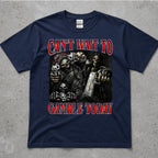 Can't Wait To Gamble Today T-Shirt