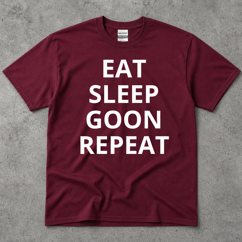 Eat Sleep Goon Repeat T-Shirt