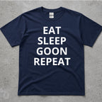 Eat Sleep Goon Repeat T-Shirt