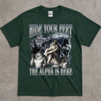 Hide Your Feet, The Alpha Is Here T-Shirt