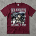 Hide Your Feet, The Alpha Is Here T-Shirt