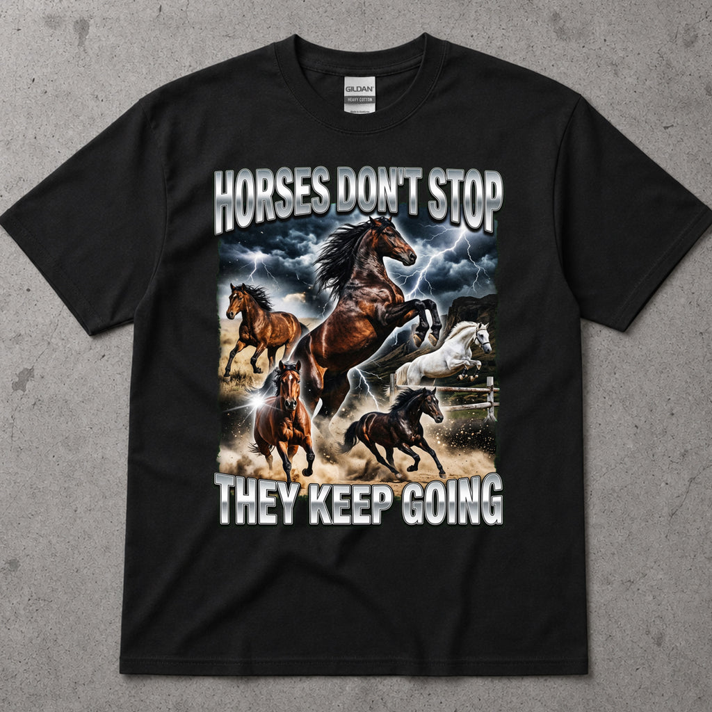 Horses Don’t Stop T-Shirt