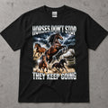 Horses Don’t Stop T-Shirt