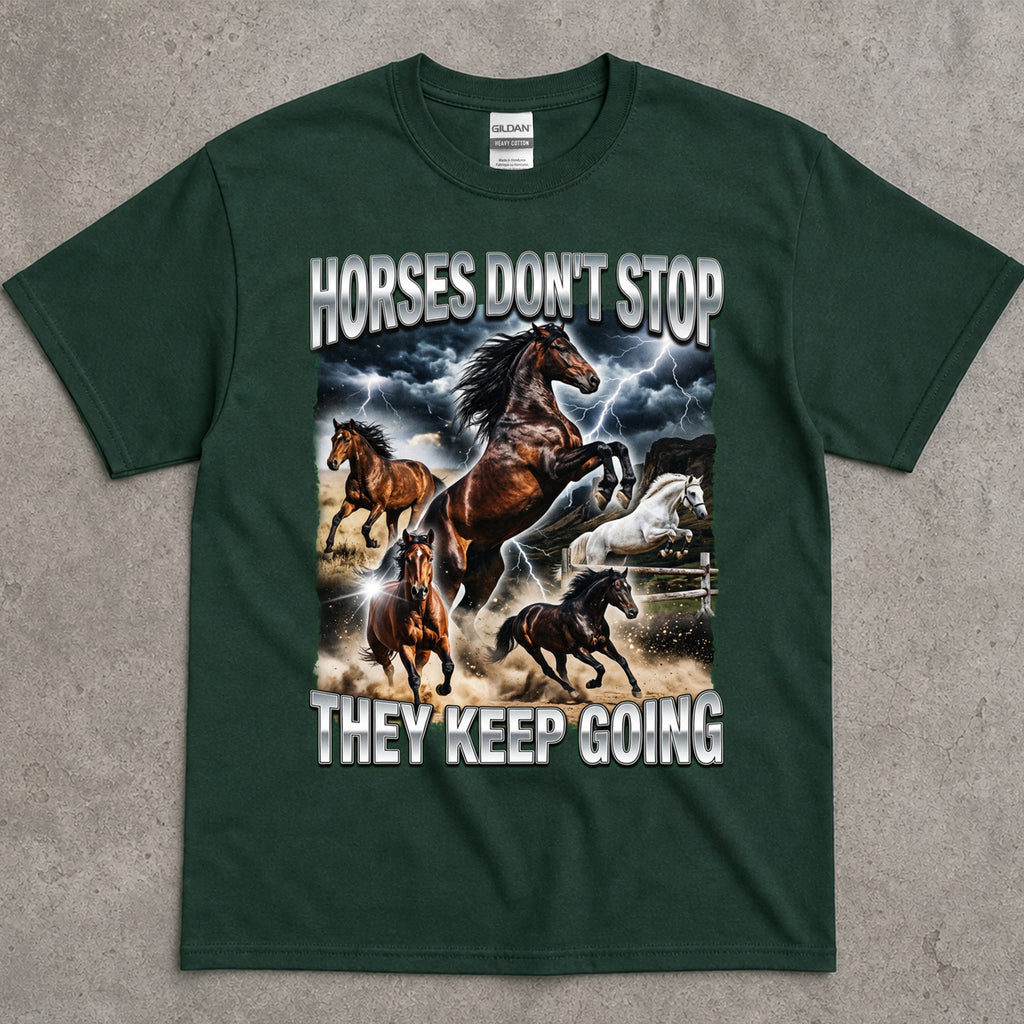 Horses Don’t Stop T-Shirt