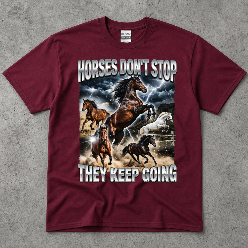 Horses Don’t Stop T-Shirt