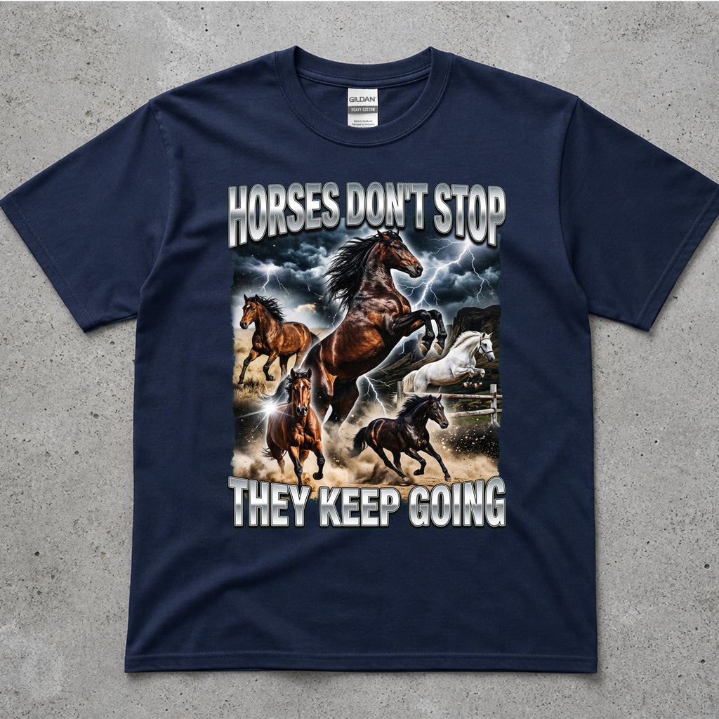 Horses Don’t Stop T-Shirt