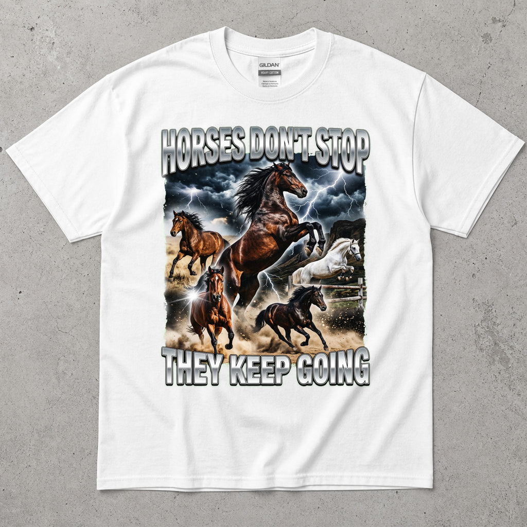 Horses Don’t Stop T-Shirt