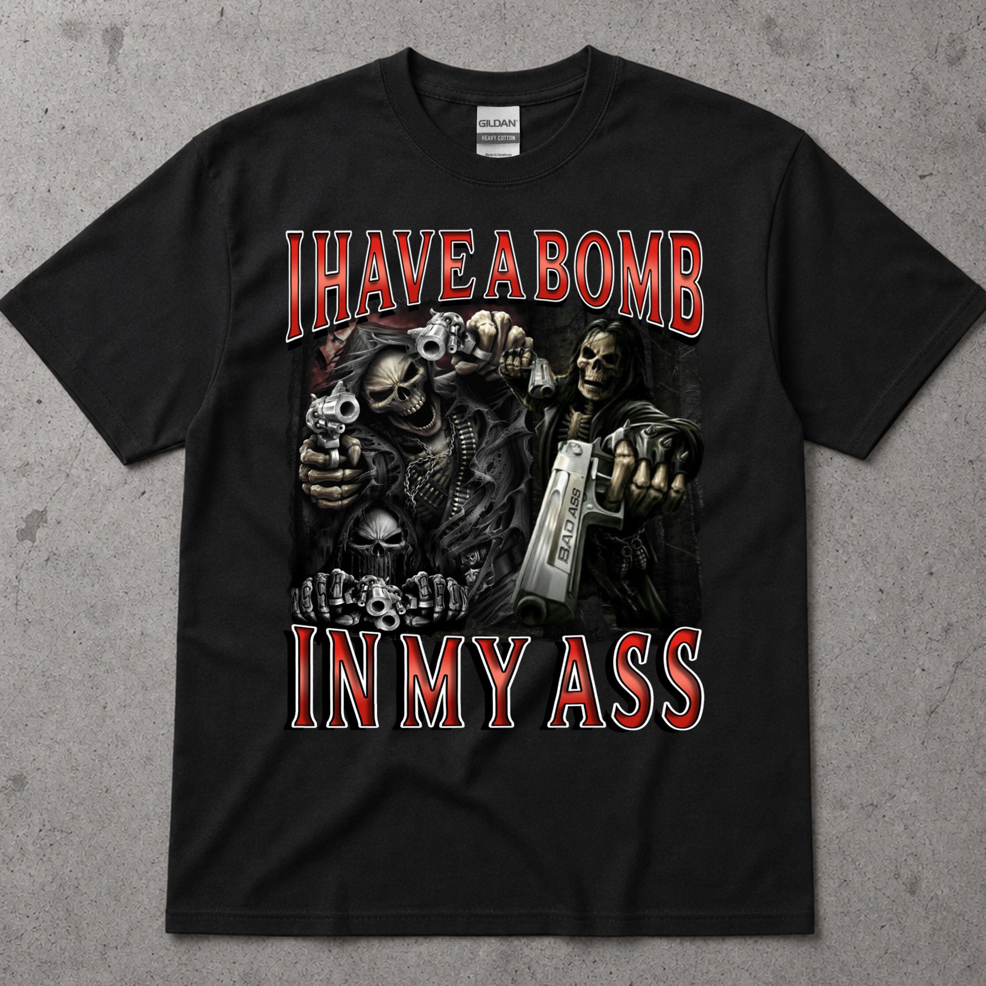 I Have A Bomb In My Ass T-Shirt