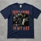 I Have A Bomb In My Ass T-Shirt