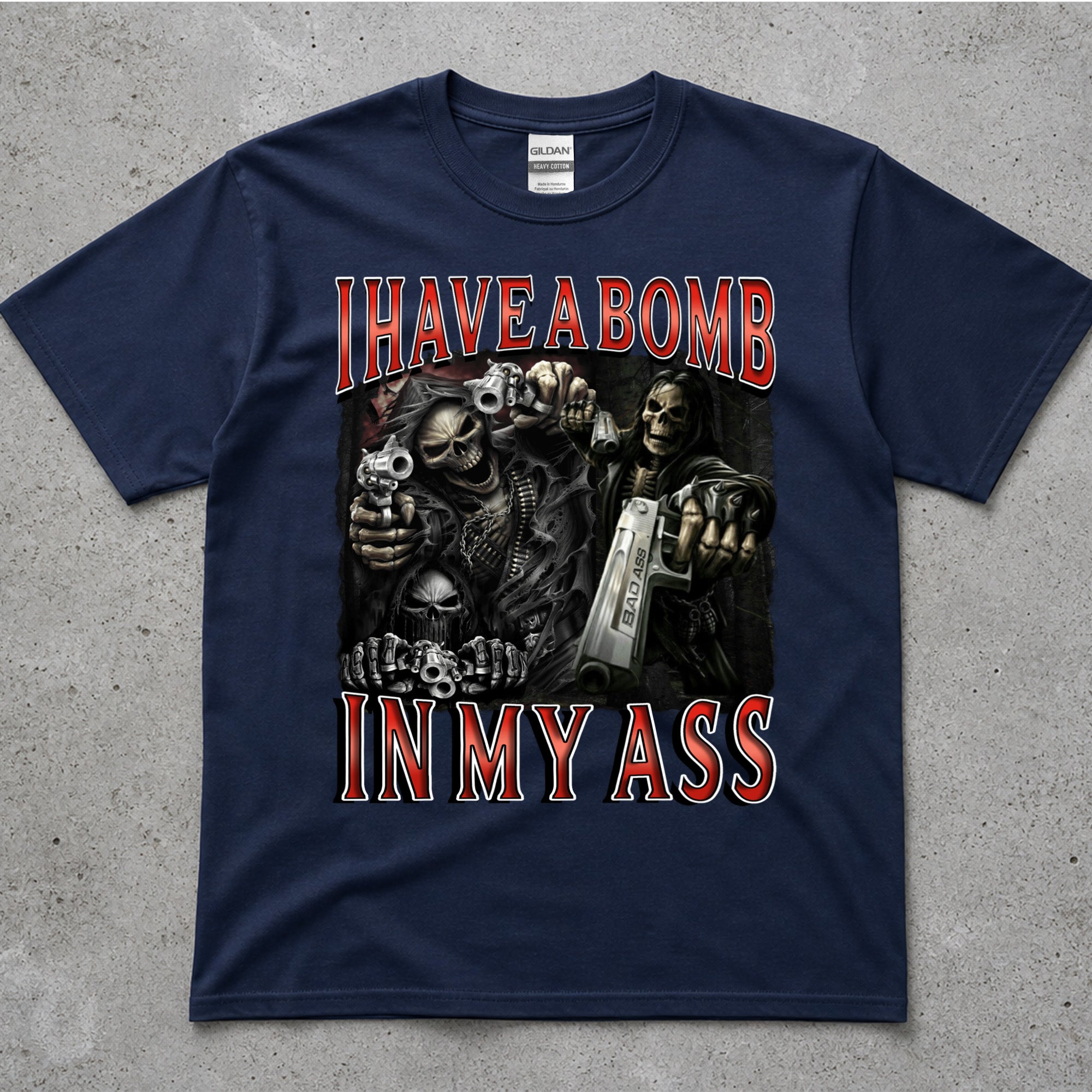 I Have A Bomb In My Ass T-Shirt