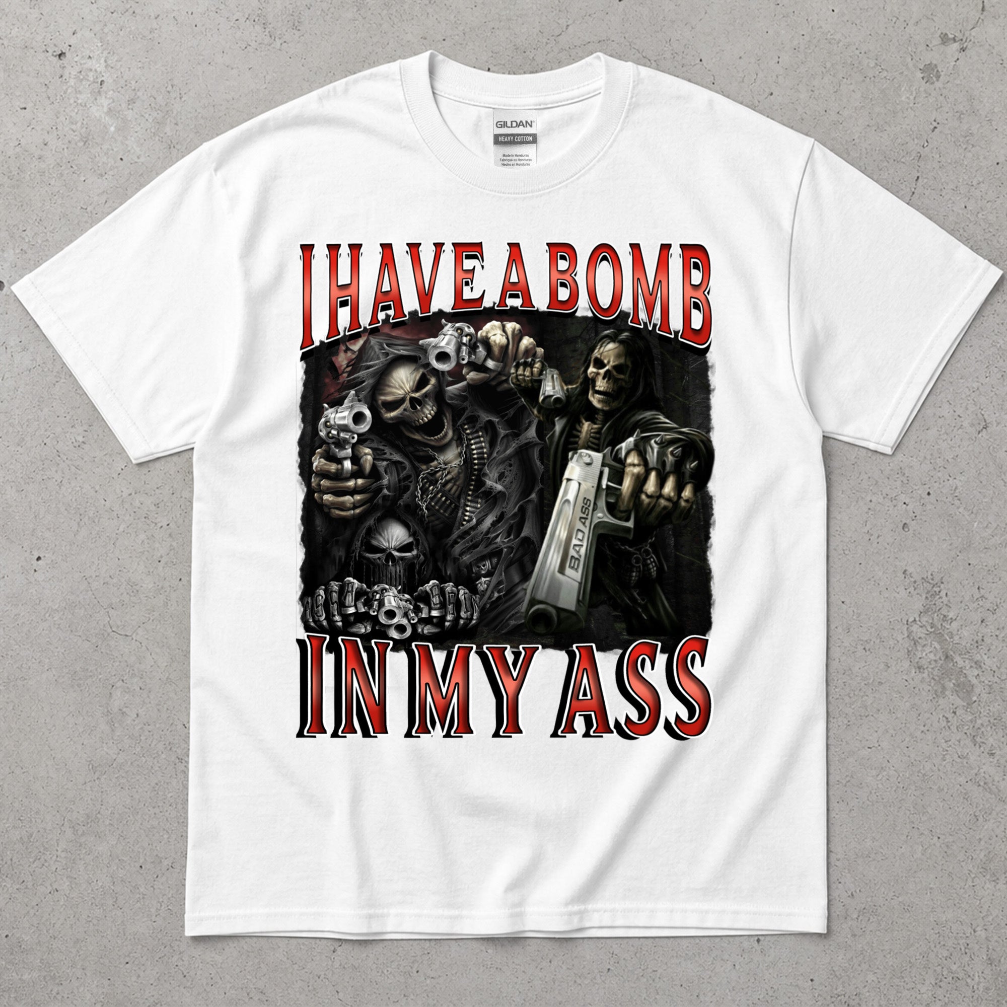 I Have A Bomb In My Ass T-Shirt