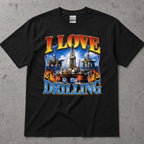 Love Drilling Oil Rig T-Shirt