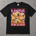 I Love Dumb Blondes Golden Retriever T-Shirt