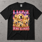 I Love Dumb Blondes Golden Retriever T-Shirt