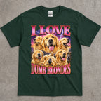 I Love Dumb Blondes Golden Retriever T-Shirt