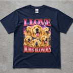 I Love Dumb Blondes Golden Retriever T-Shirt