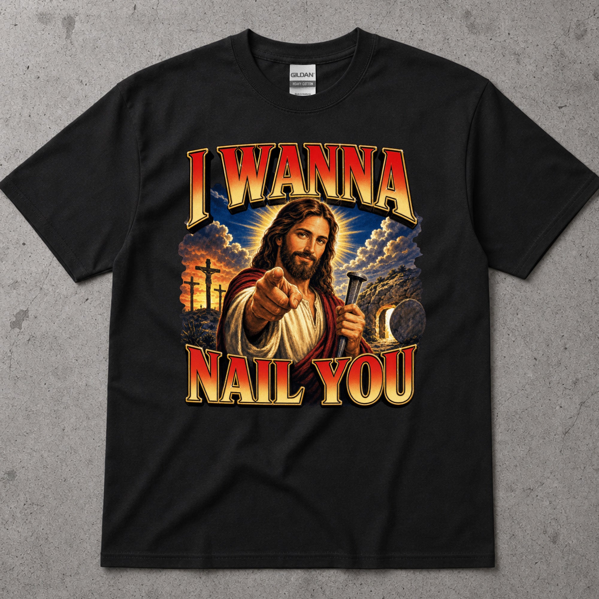 I Wanna Nail You Funny Religious Parody T-Shirt