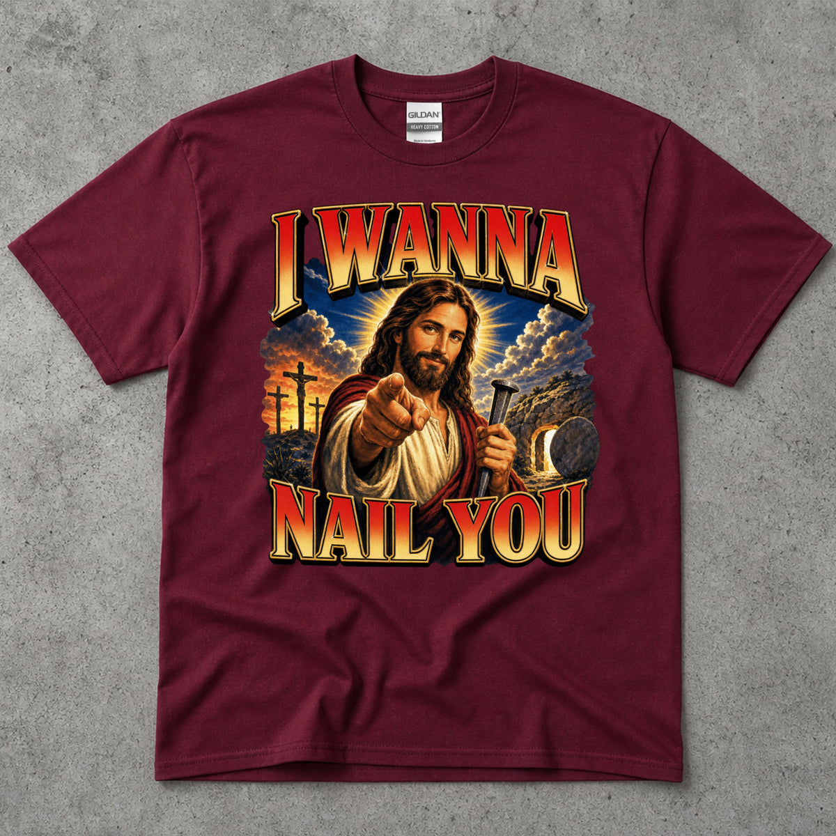 I Wanna Nail You Funny Religious Parody T-Shirt