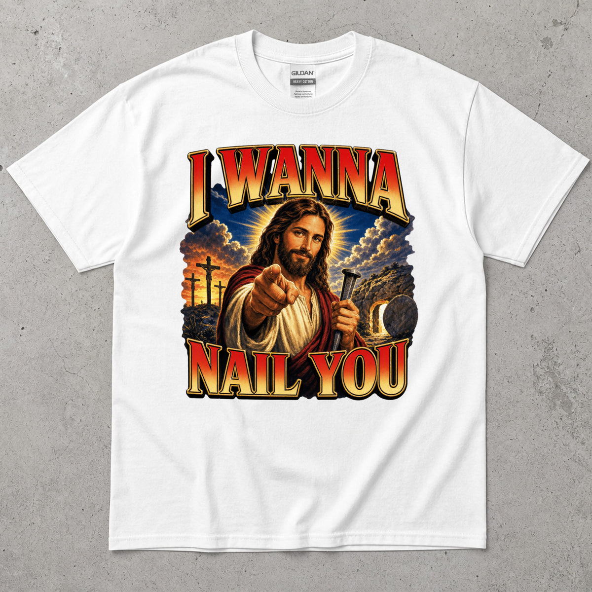 I Wanna Nail You Funny Religious Parody T-Shirt