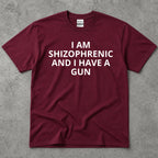 I Am Schizophrenic And I Have A Gun Graphic T-Shirt