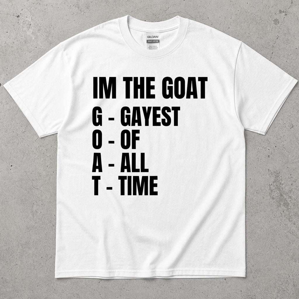 I'm The GAYEST T-Shirt