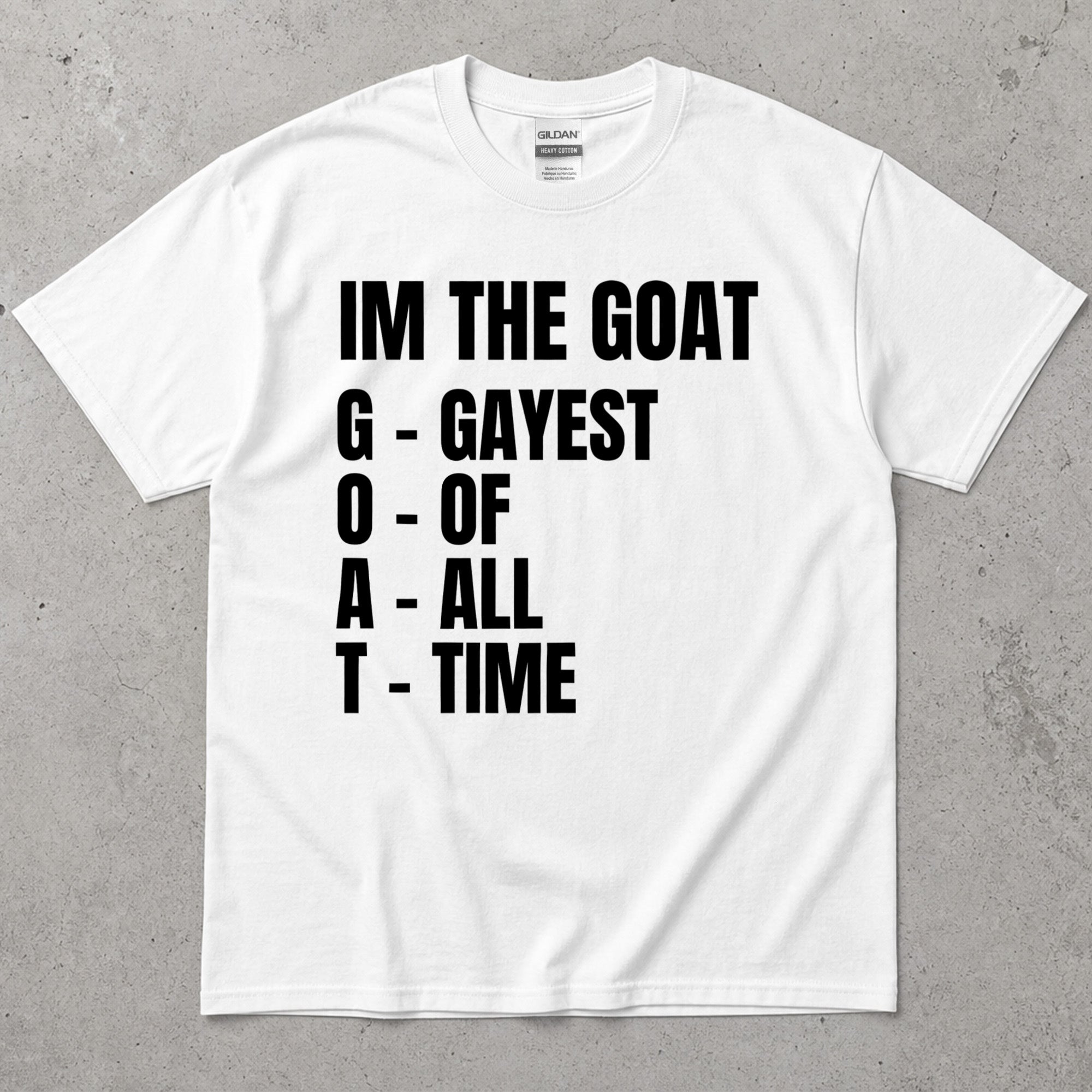 I'm The GAYEST T-Shirt