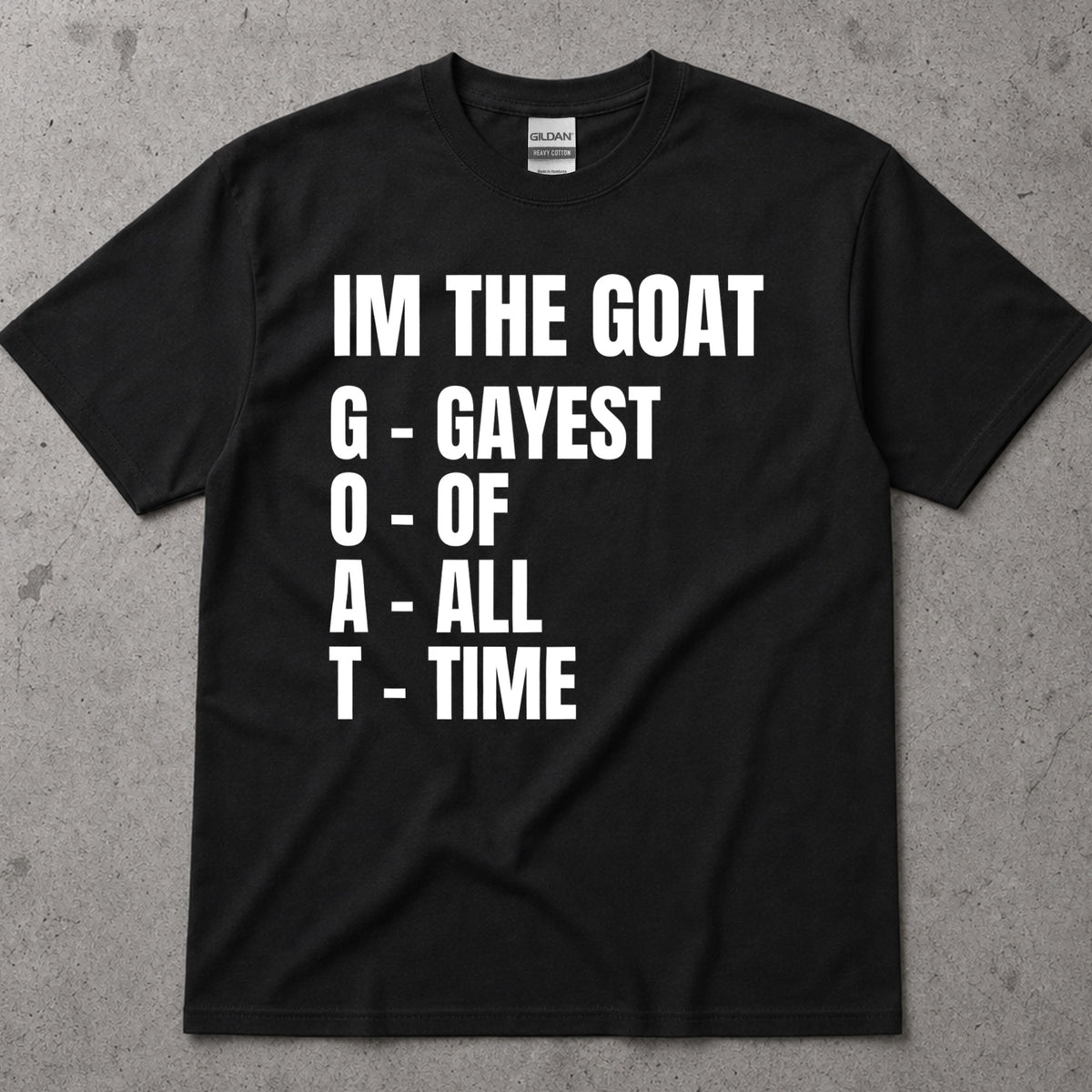 I'm The GAYEST T-Shirt