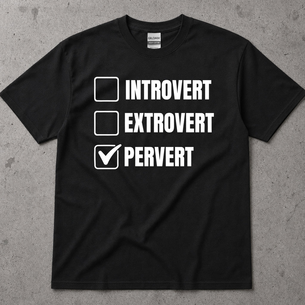 Introvert Extrovert Pervert Checkbox Humor T-Shirt