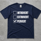 Introvert Extrovert Pervert Checkbox Humor T-Shirt