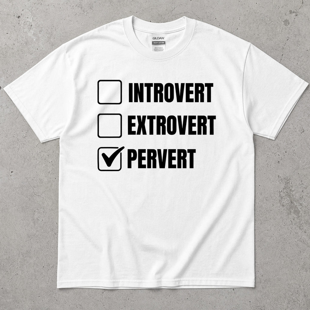 Introvert Extrovert Pervert Checkbox Humor T-Shirt