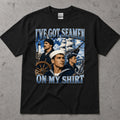 I've got Seamen On My Shirt T-Shirt