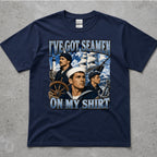 I've got Seamen On My Shirt T-Shirt
