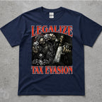 Legalize Tax Evasion Graphic T-Shirt