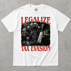 Legalize Tax Evasion Graphic T-Shirt