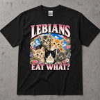 Lebians Eat What? T-Shirt