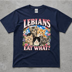 Lebians Eat What? T-Shirt