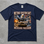 Metric System Cant Measure Freedom T-Shirt