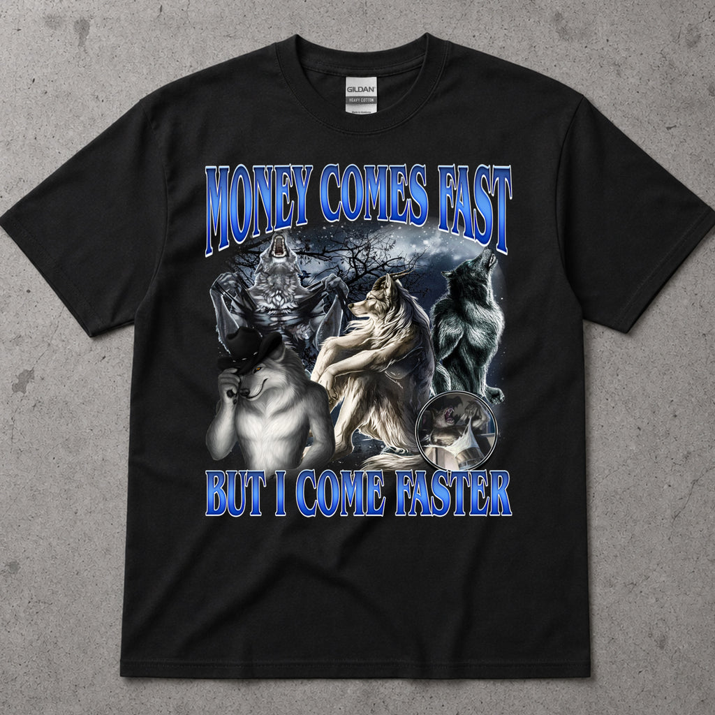 Money Comes Fast Bit Comes Faster Werewolf T-Shirt