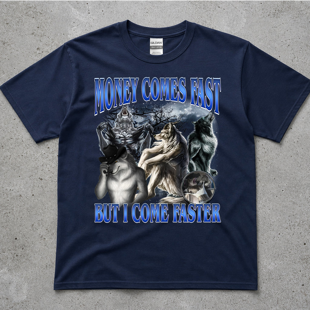 Money Comes Fast Bit Comes Faster Werewolf T-Shirt