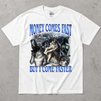 Money Comes Fast Bit Comes Faster Werewolf T-Shirt