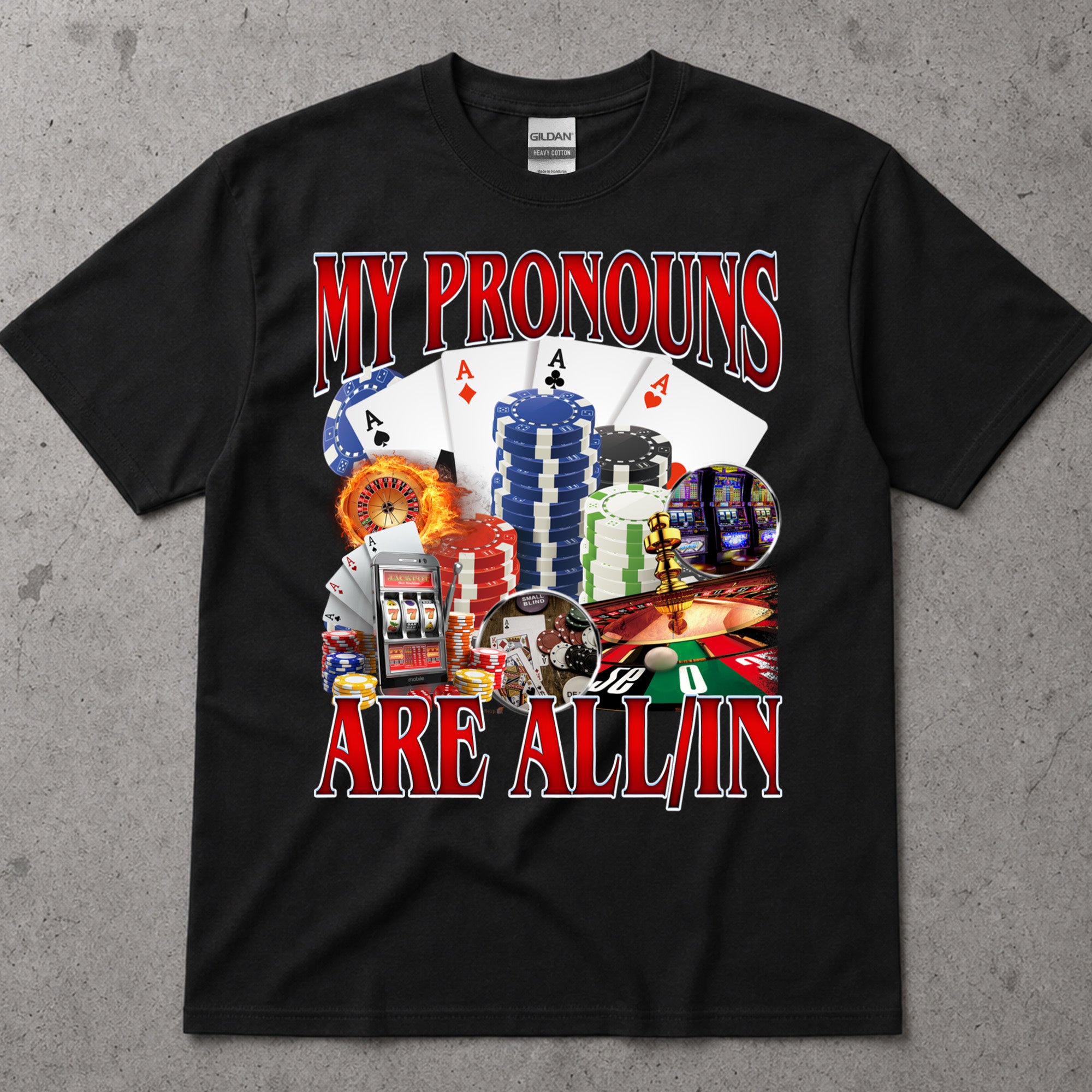 My Pronouns Are All In T-Shirt